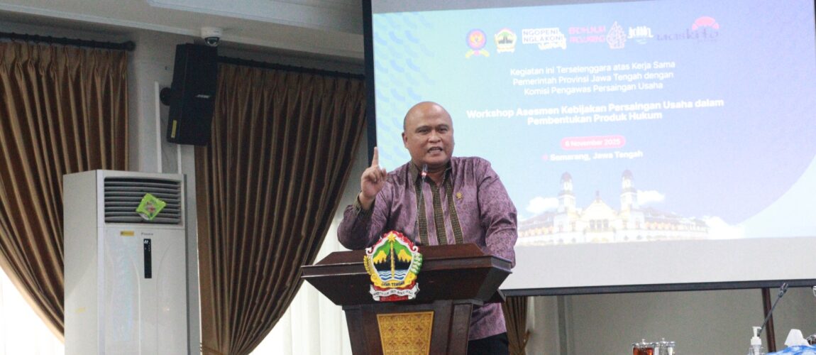 KPPU Dorong Pemprov Jateng Terapkan Asesmen Kebijakan Persaingan dalam Setiap Produk Hukum